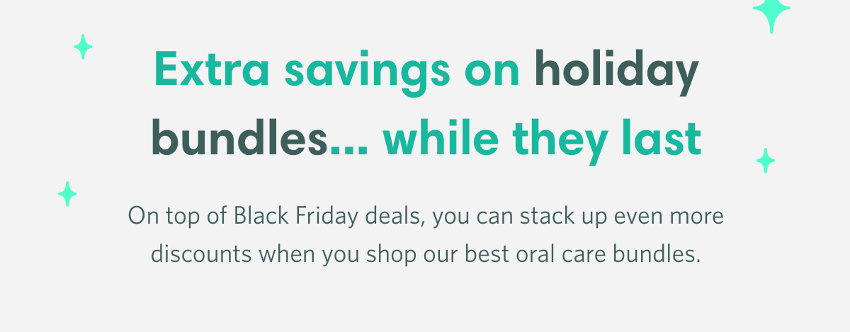 Holiday bundles that put the ooooo! in tooth.