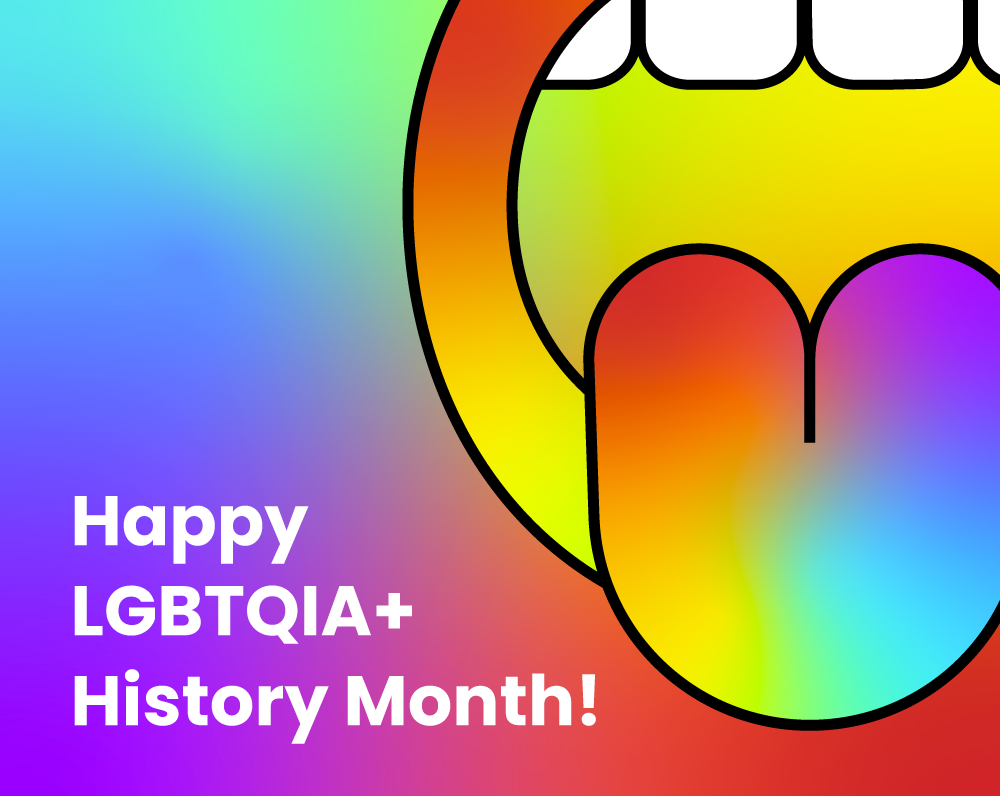 Happy LGBTQIA+ History Month!
