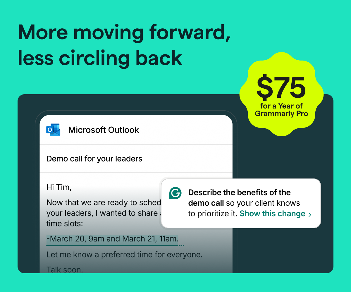 More moving forward, less circling back | $75 for a Year of Grammarly Pro