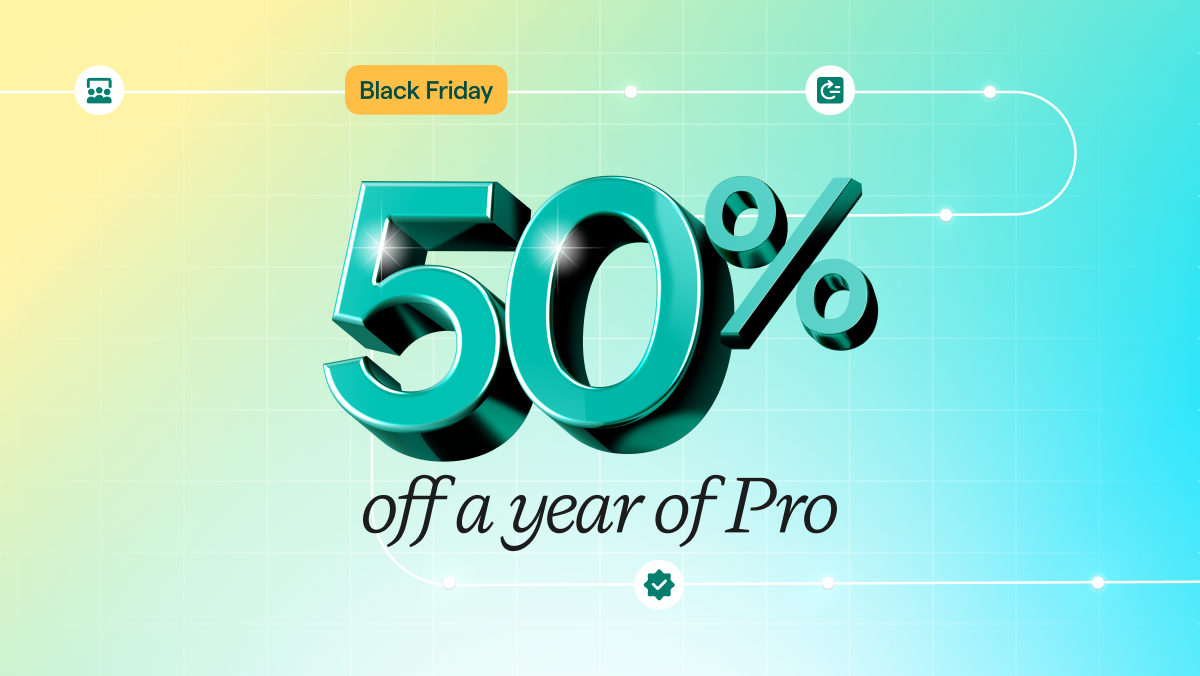 Black Friday 50% off a year of Pro