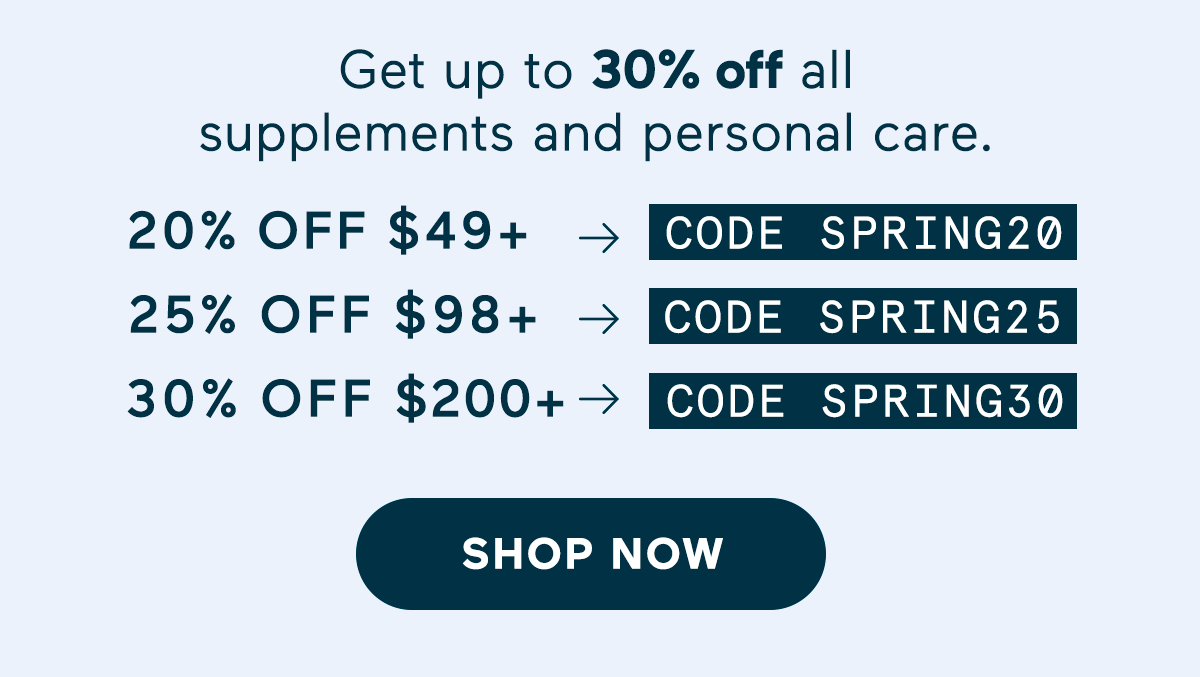 get up to 30% off all supplements and personal care.