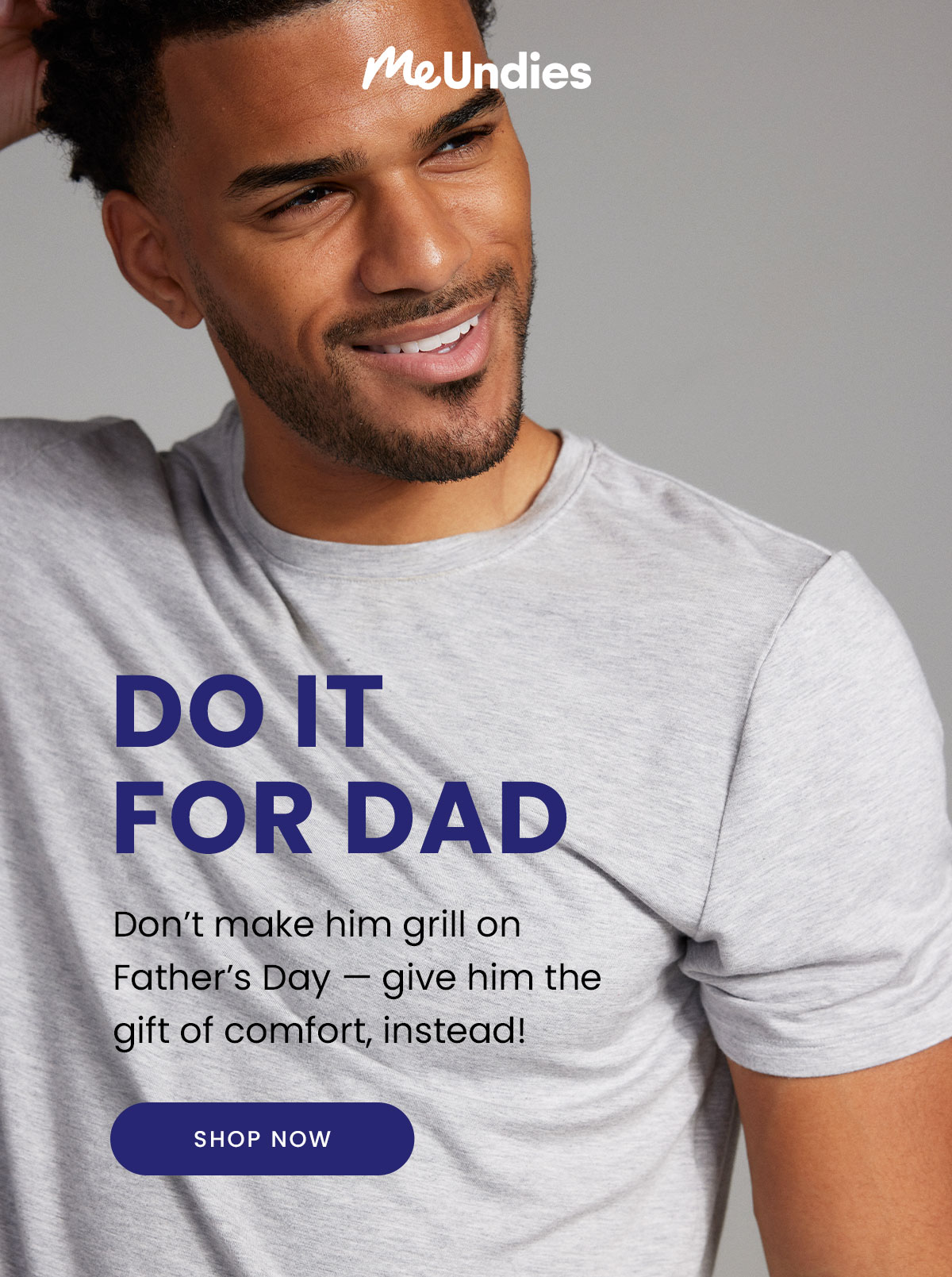 MeUndies | Do it for Dad | Don't make him grill on Father's Day - give him the gift of comfort, instead! | Shop Now