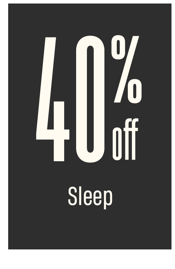 40% Off | Sleep