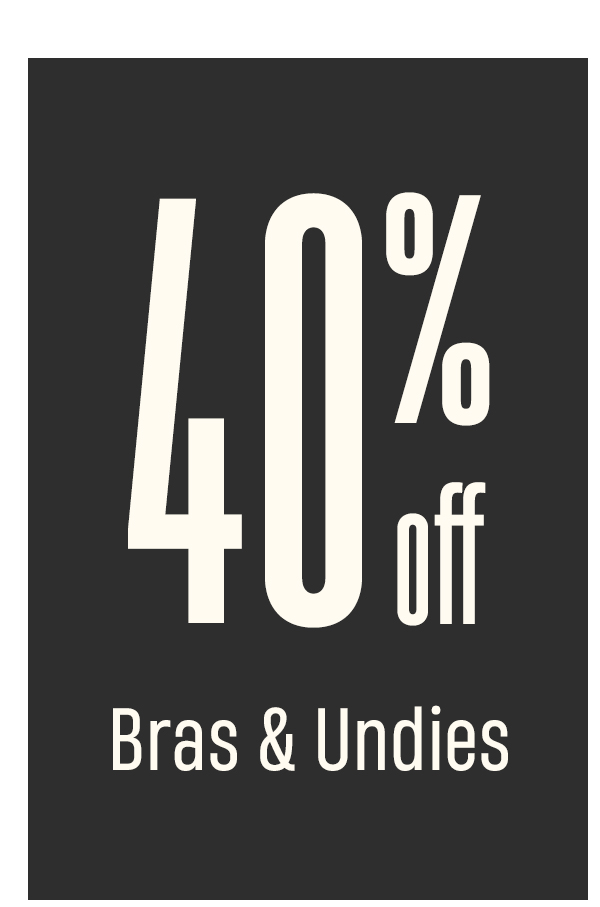 40% Off | Bras & Undies