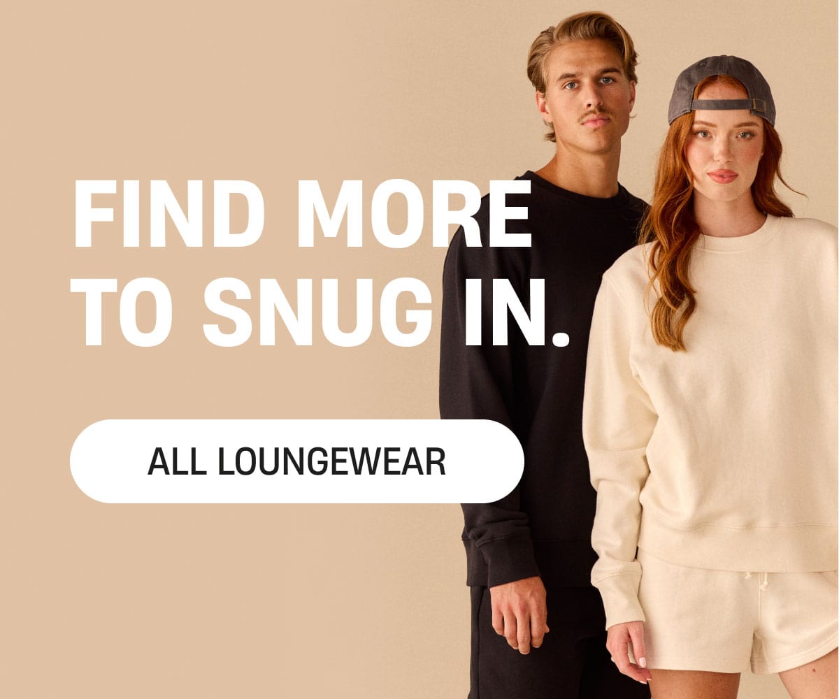 Find more to Snug In. | All Loungewear