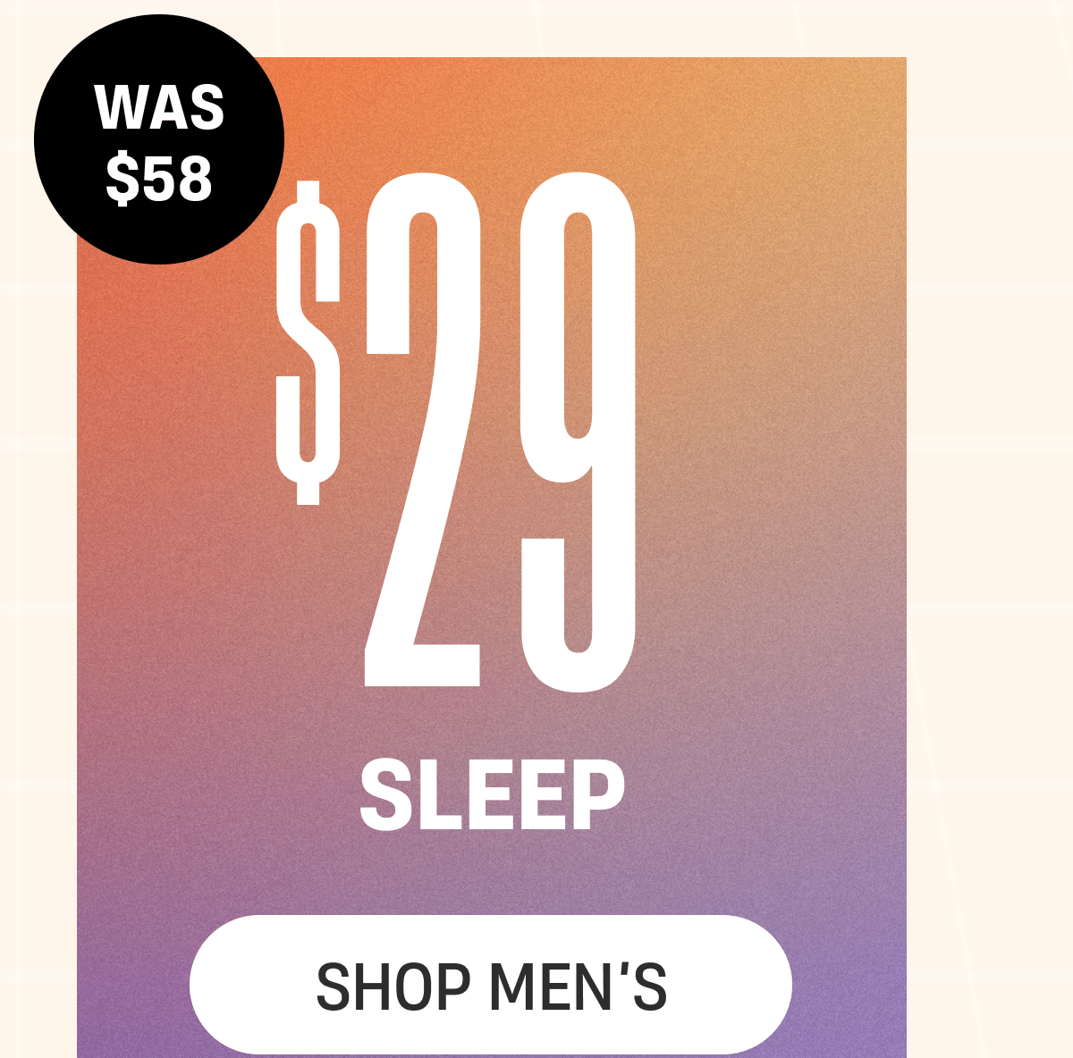 Was $58 | $29 Sleep | Shop Men's