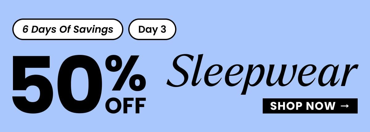 Headline: 50% Off Sleepwear - Shop Now