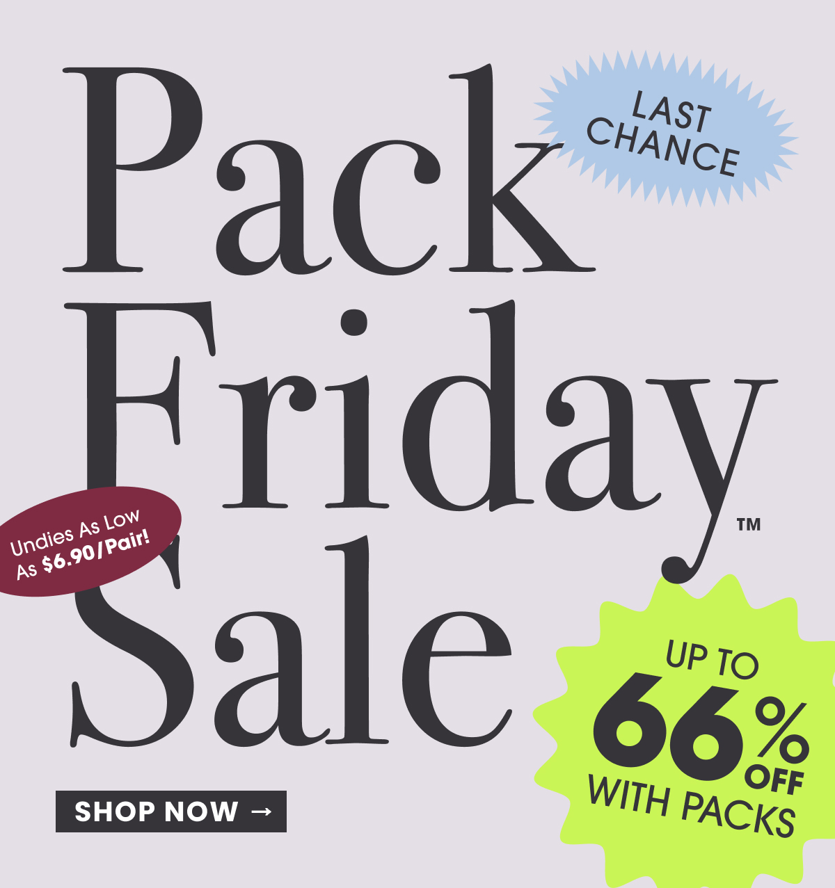 Headline: Last Call On Our Pack Friday Sale