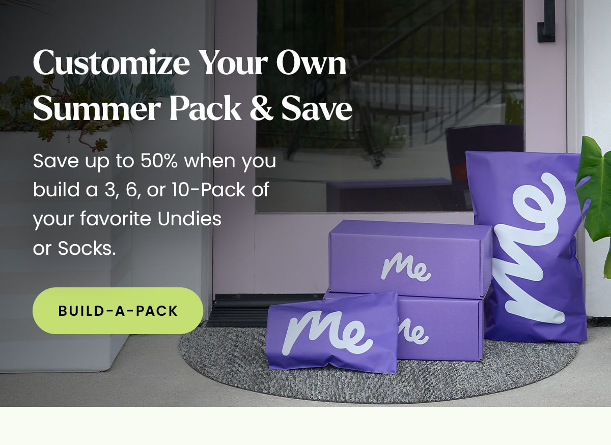 Customize Your Own Summer Pack & Save | Save up to 50% when you build a 3, 6, or 10-Pack of your favorite Undies or Socks. | Build-A-Pack