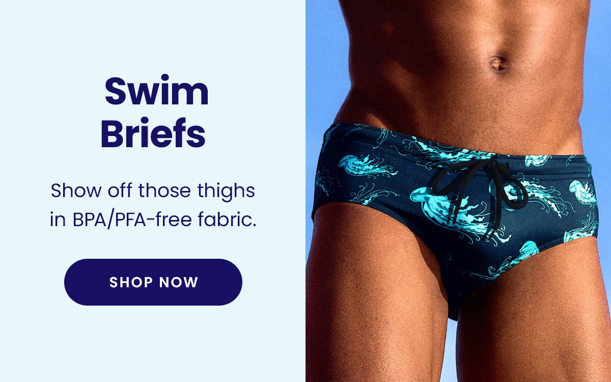 Swim Briefs | Show off those thighs in BPA/PFA-free fabric. | Shop Now