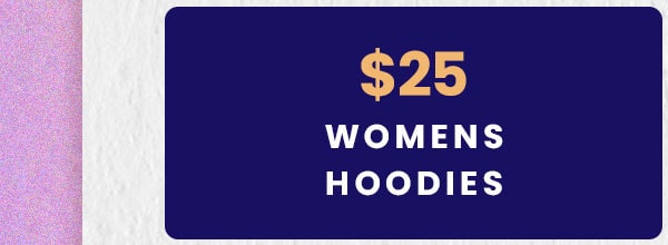 $25 Womens Hoodies