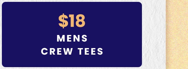 $18 Mens Crew Tees