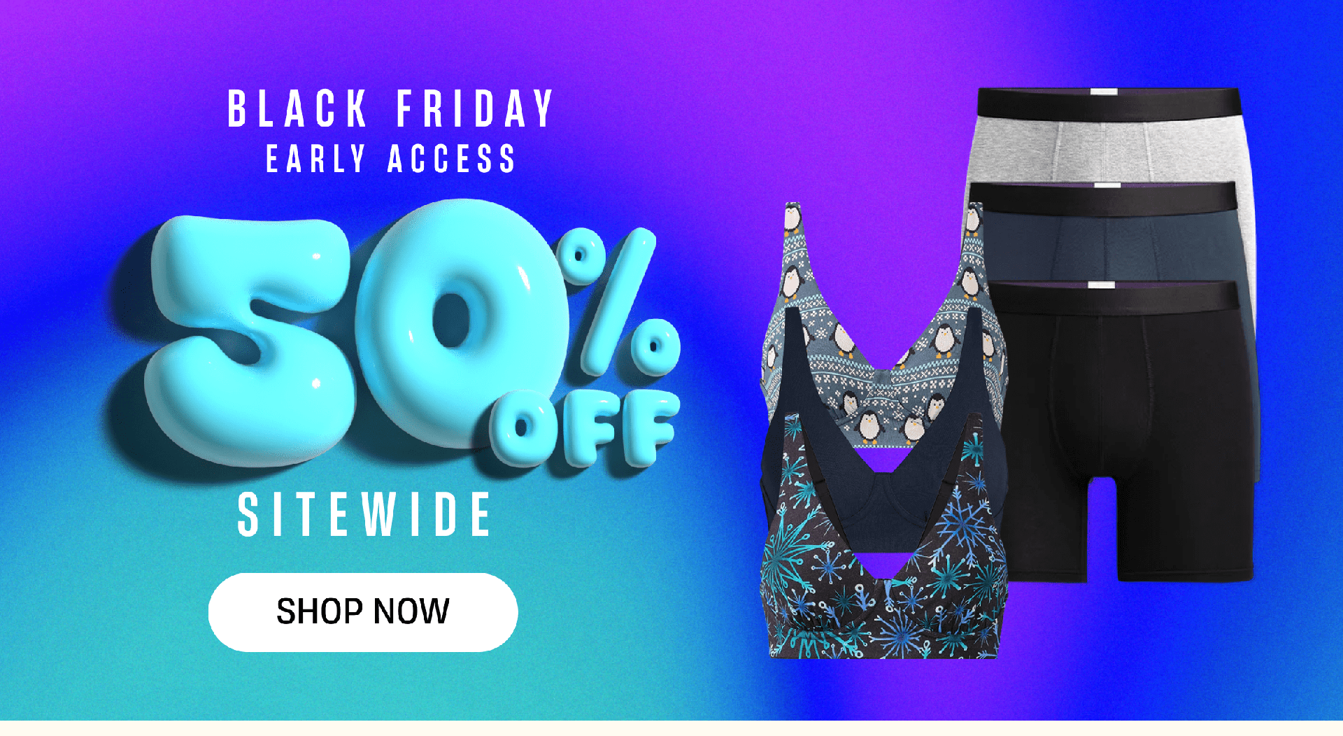 Black Friday Early Access 50% Off Sitewide | SHOP NOW