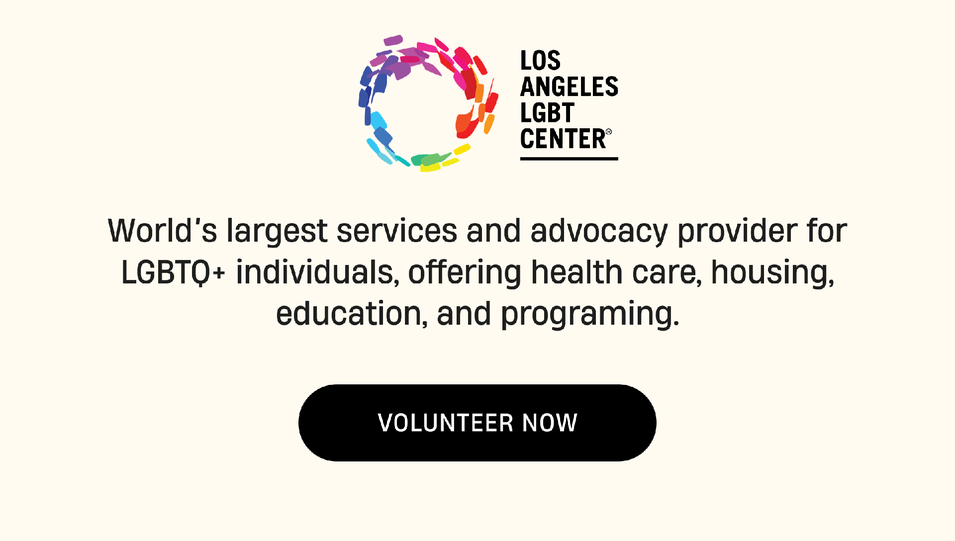 Los Angeles LDBT Center | World's largest services and advocacy provider for LGBTQ+ individuals,, offering health care, housing education, and programing. | Volunteer Now