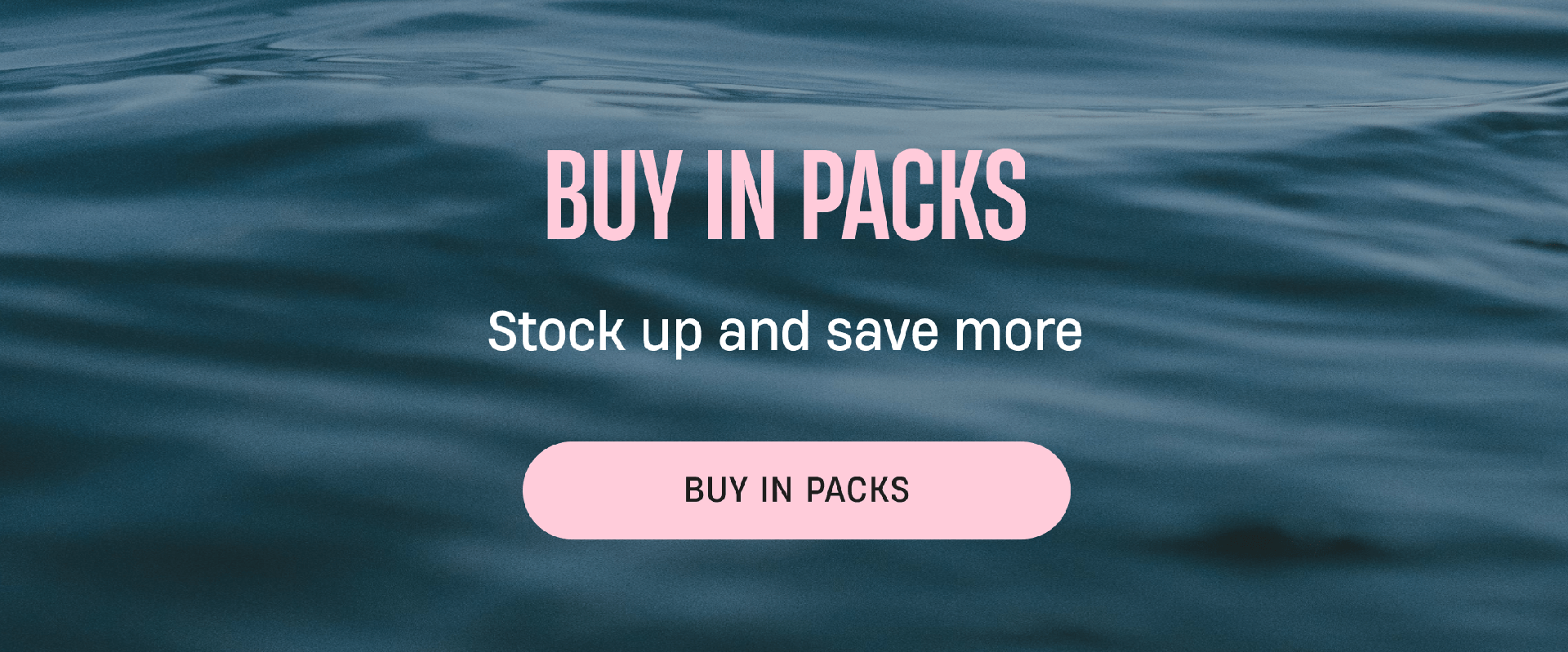 Buy in Packs | Stock up and save more. | Buy in Packs