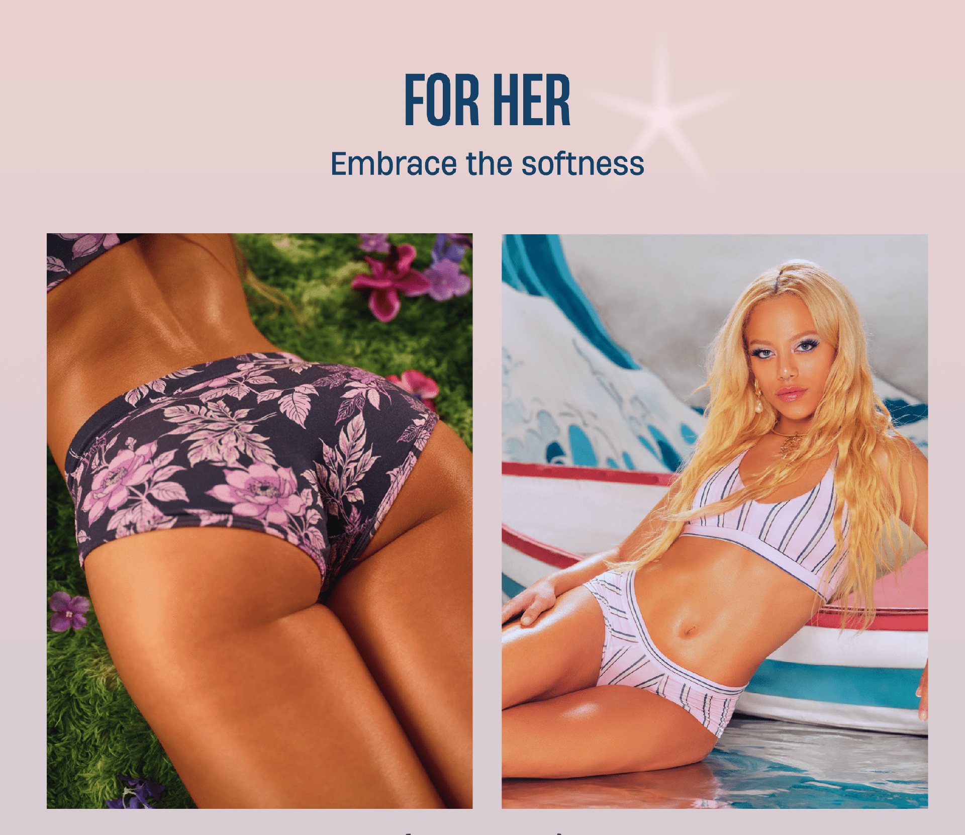 For Her | Embrace the softness