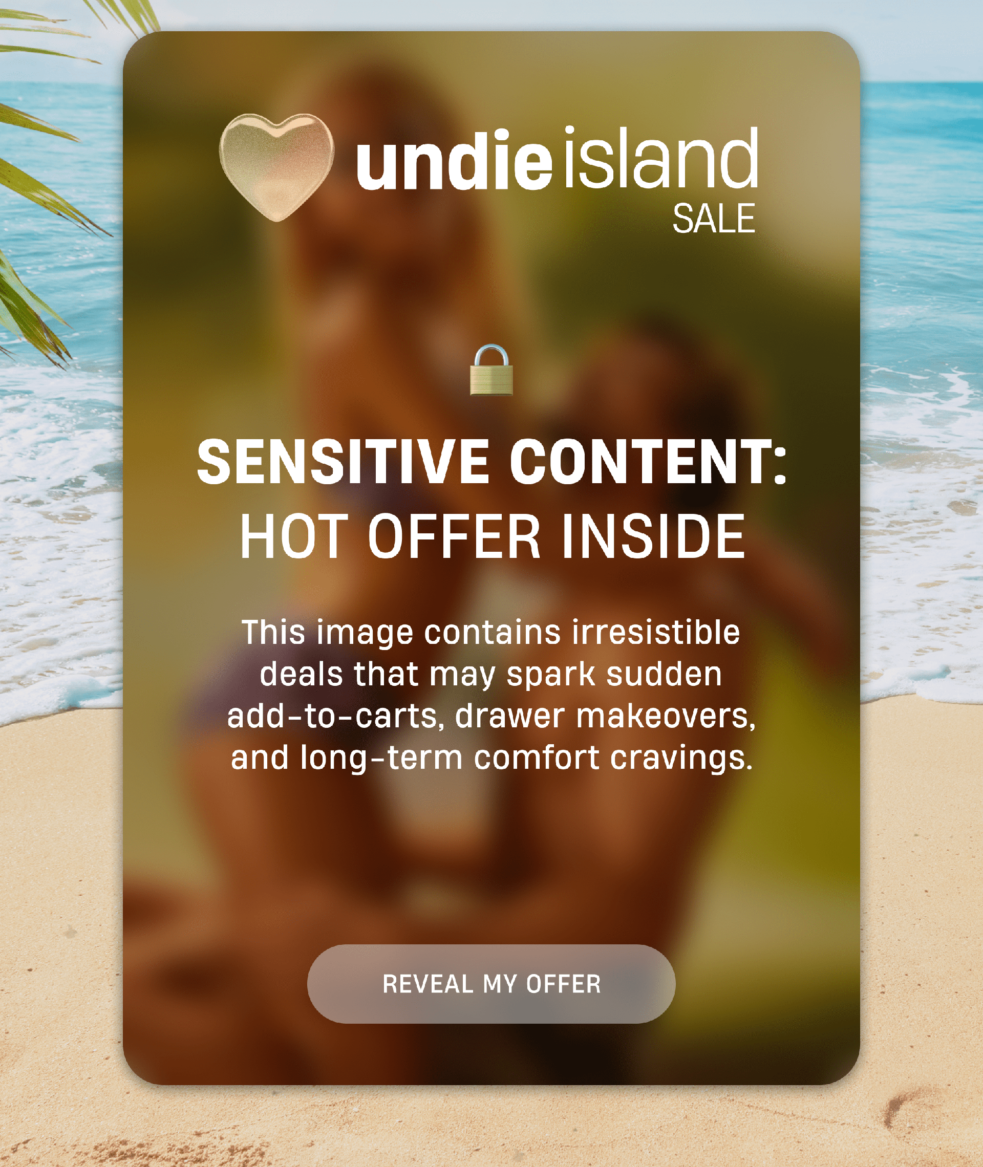 undieisland slae | Sensitive Content: Hot Offer Inside | This image contains irresistible deals that may spark sudden add-to-carts, drawer makeovers, and long-term comfort cravings. | Reveal My Offer