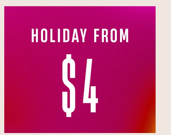 Holiday from $4