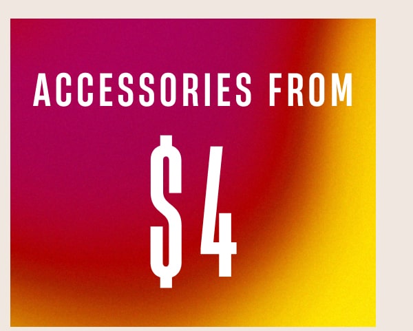 Accessories from $4