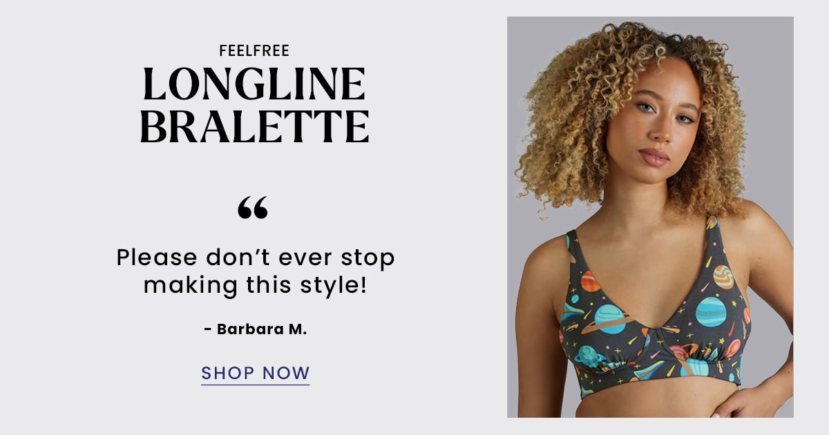 FeelFree Longline Bralette | ''Please don't ever stop making this style! - Barbara M. | Shop Now