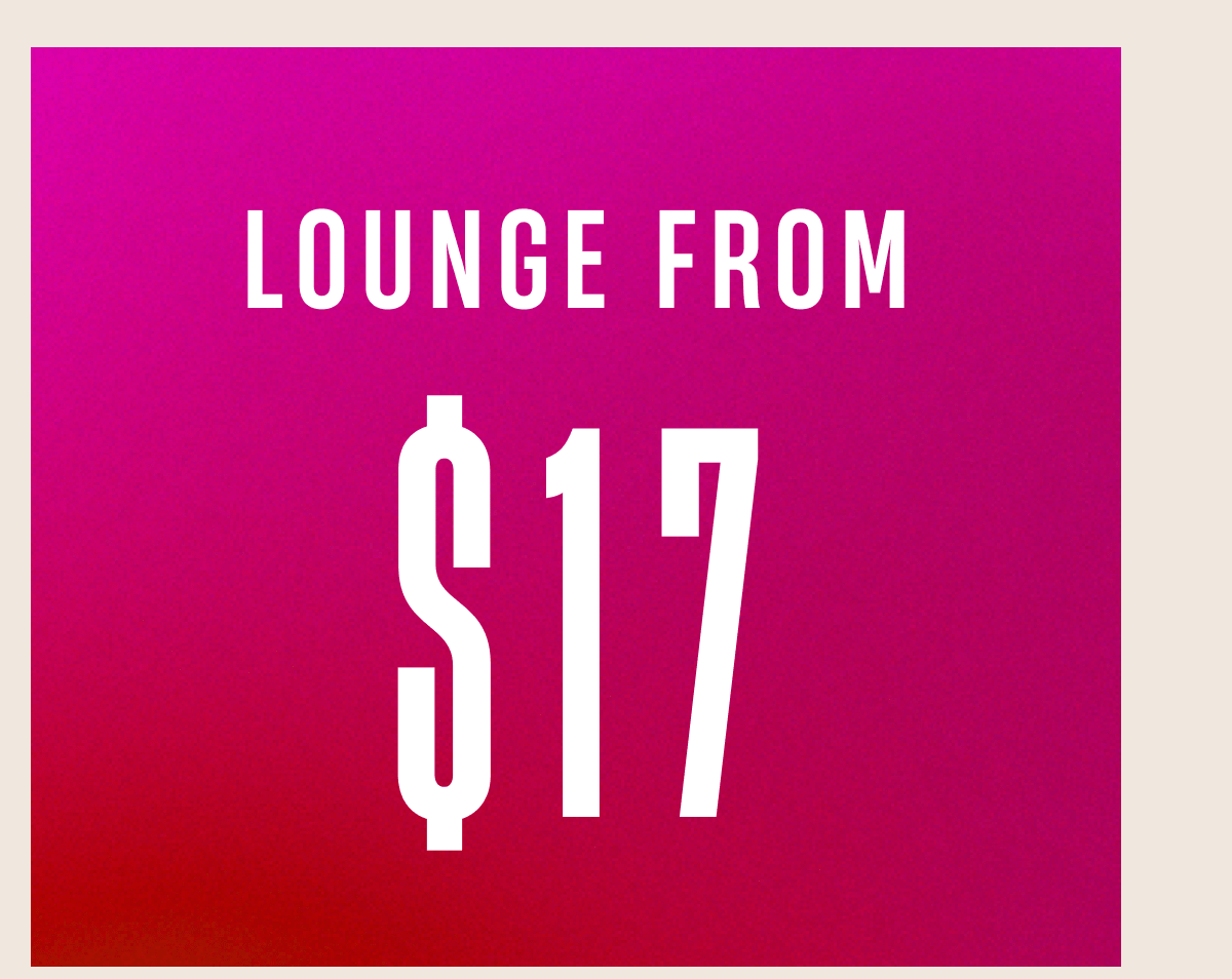 Lounge from $17