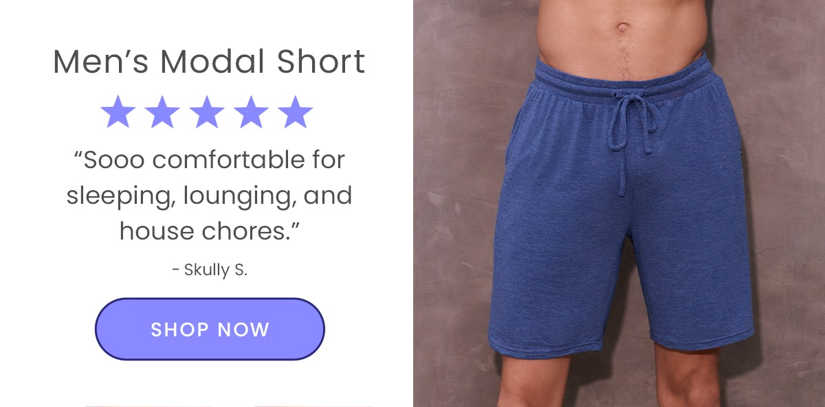 Men’s Modal Short | 5 stars “Sooo comfortable for sleeping, lounging, and house chores.” - Skully S. | Shop Now