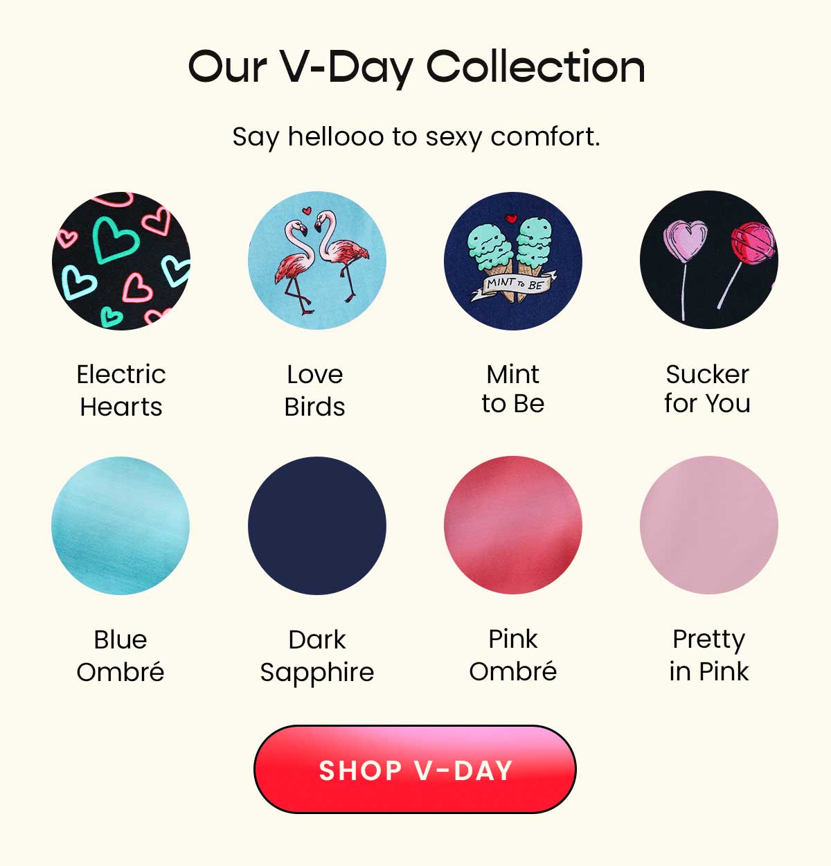 Our V-Day Collection. Say hellooooo to sexy comfort. Shop V-Day.