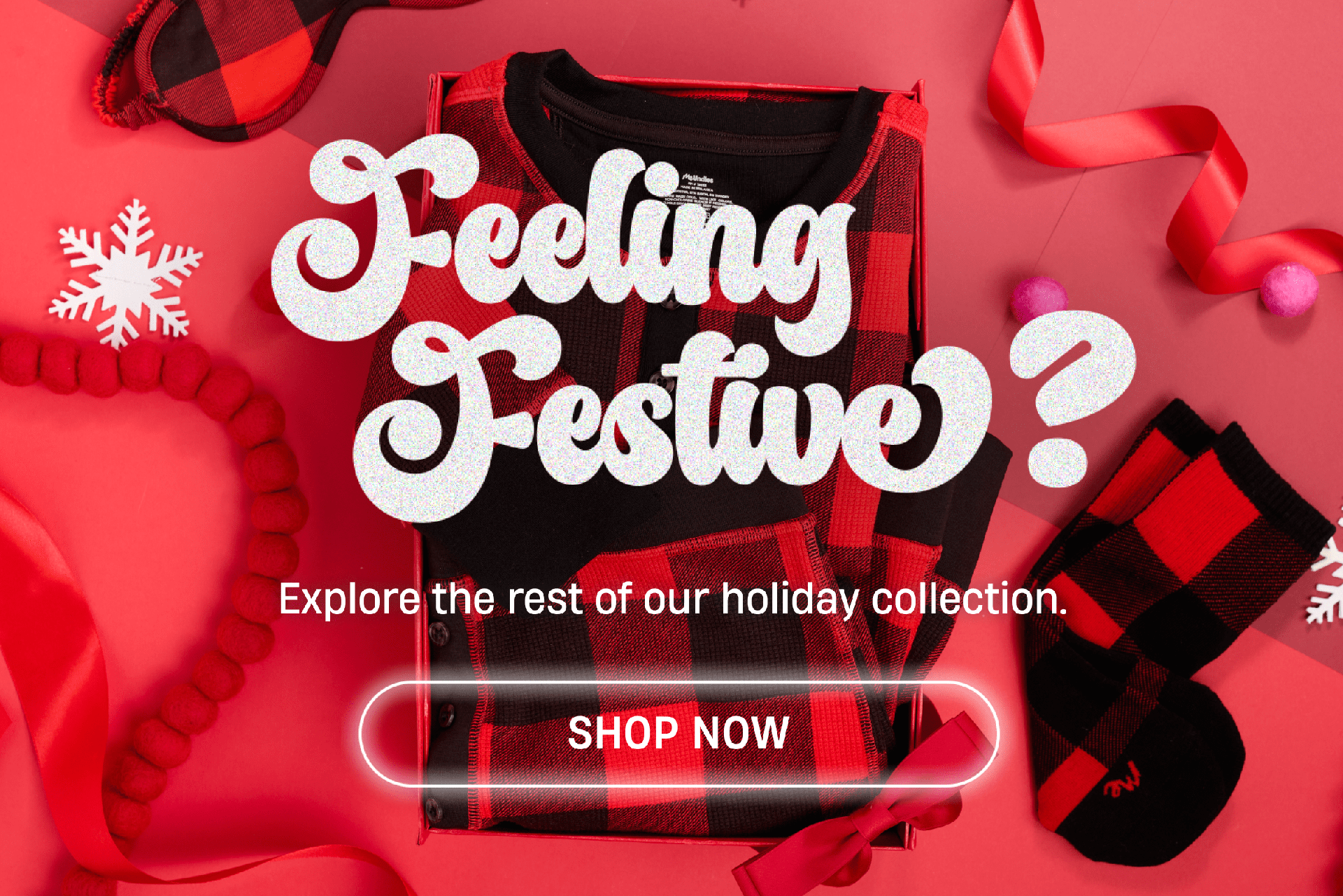 Feeling Festive? | Explore the rest of our holiday collection. | Shop No