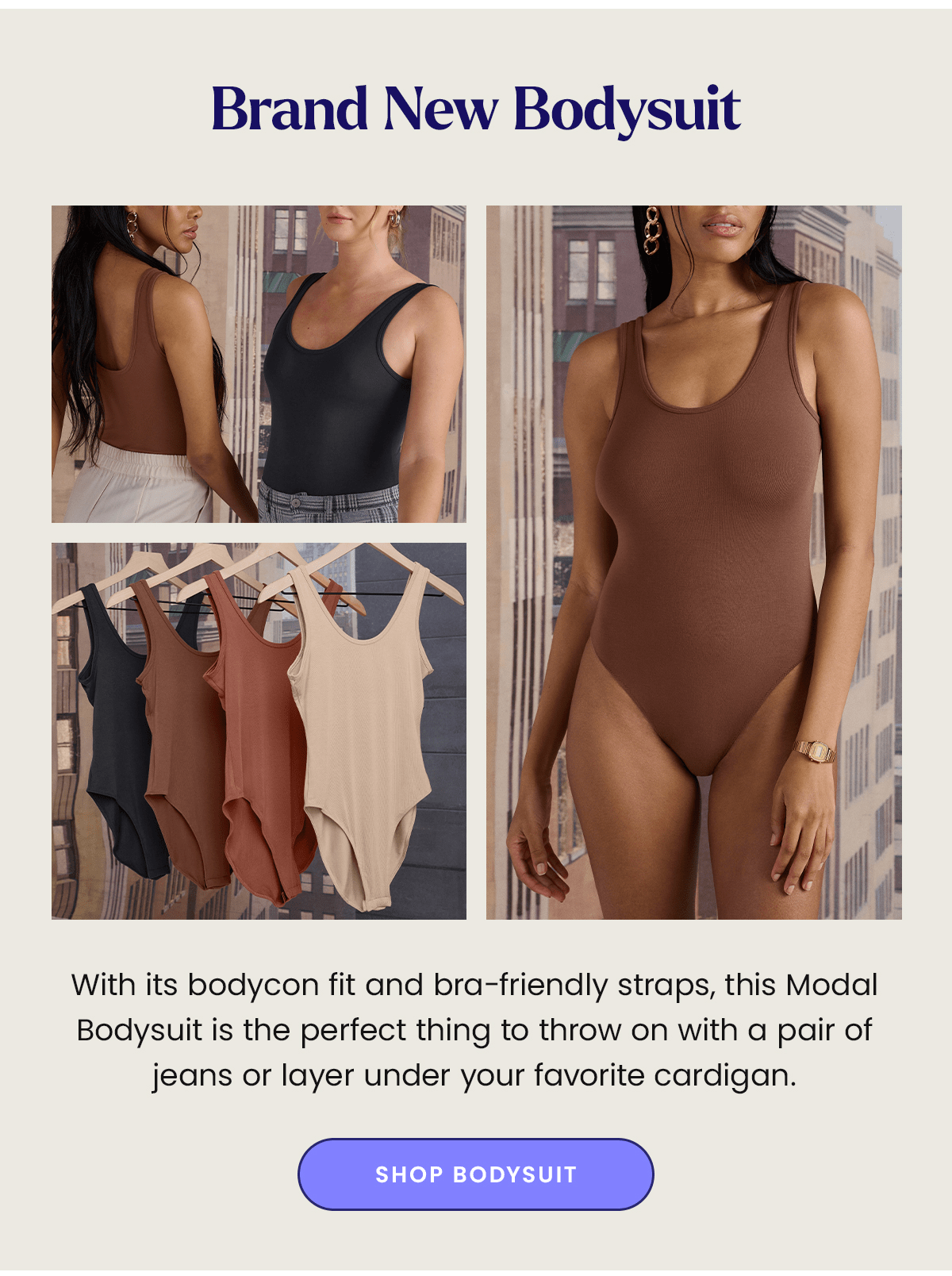  Brand New Bodysuit | With its bodycon fit and bra-friendly straps, this Modal Bodysuit is the perfect thing to throw on with a pair of jeans or layer under your favorite cardigan. | Shop Bodysuit