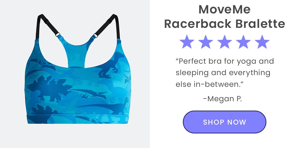 MoveMe Racerback Bralette | ''Perfect bra for yoga and sleeping and everything else in-between.'' - Megan P.