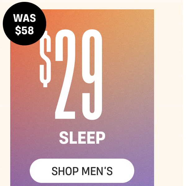 Was $68 | $34 Sleep | Shop Men's