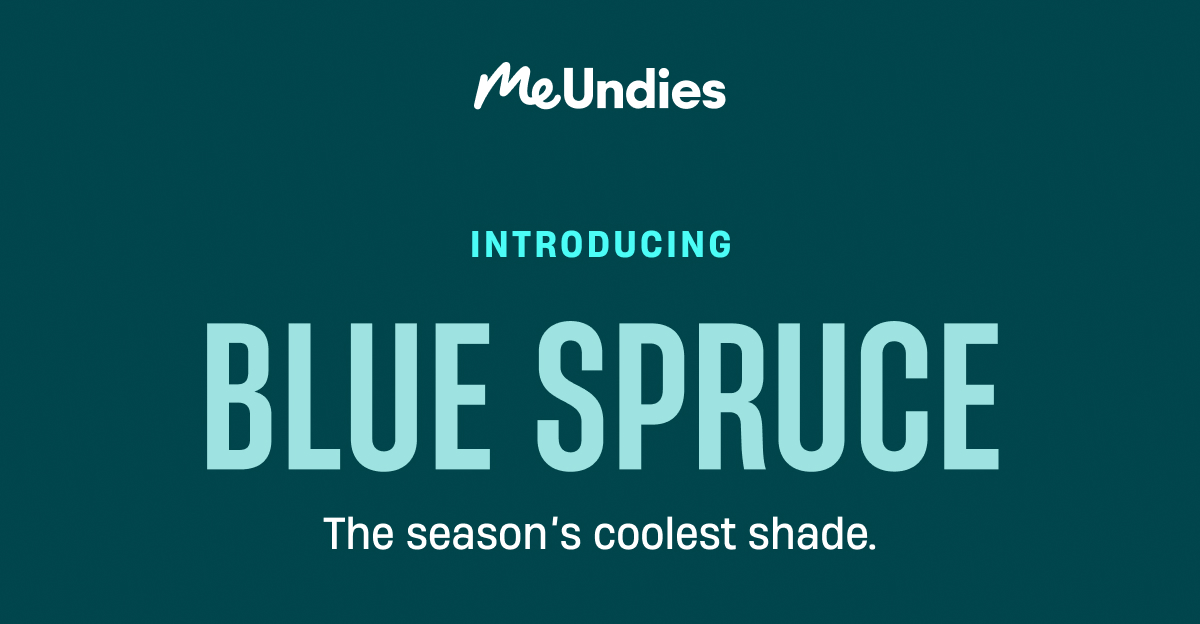 Me Undies | Introducing Blue Spruce Me Undies | Introducing Blue Spruce