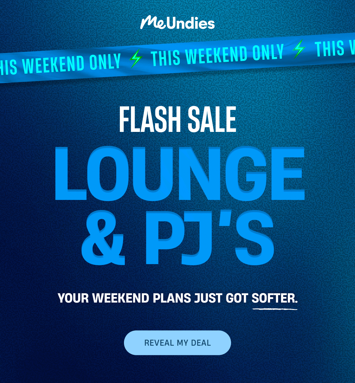 MeUndies | This Weekend Only | Flash Sale | Lounge & PJs | Reveal My Deal