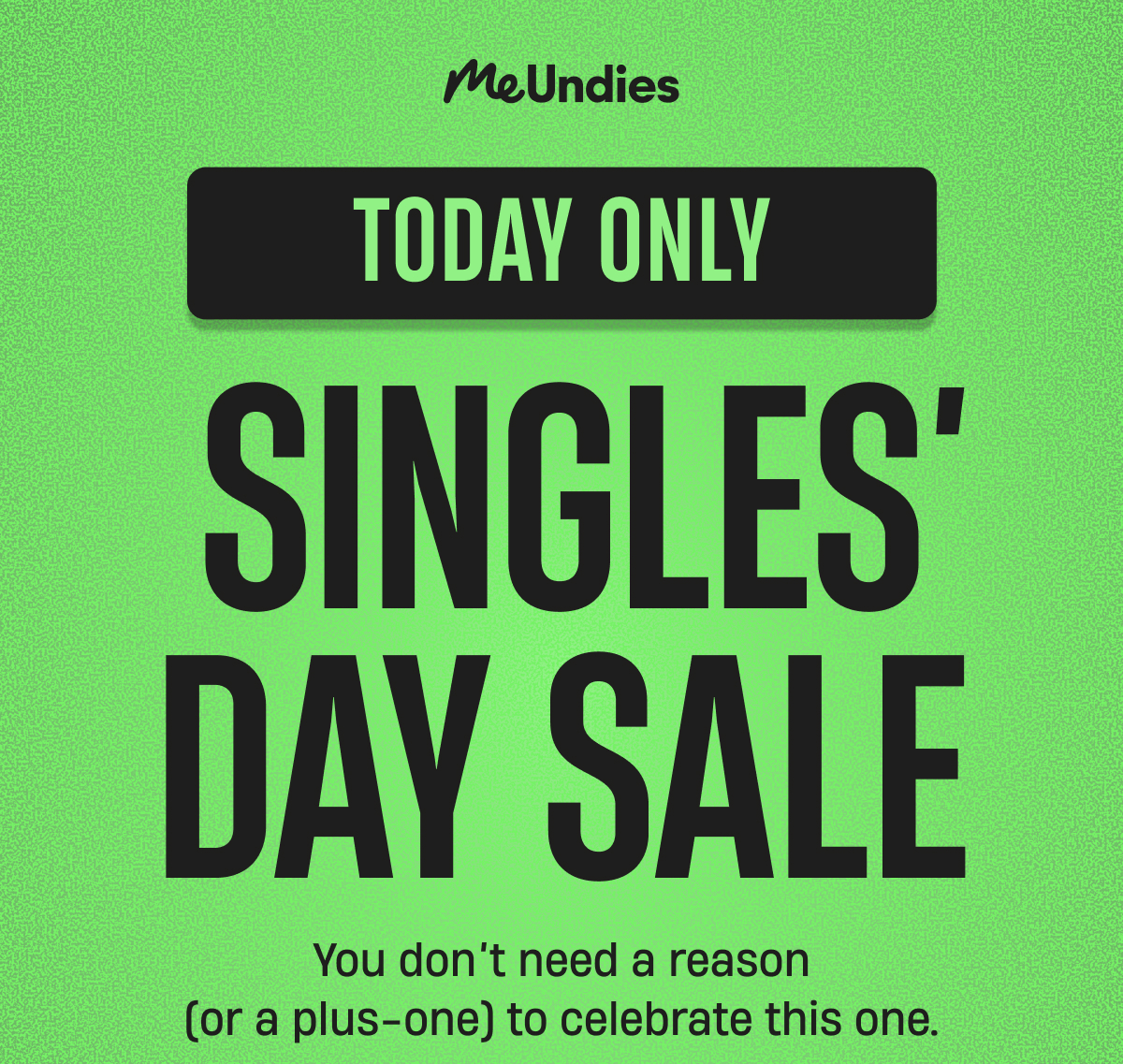 MeUndies | Today Only | Singles' Day Sale