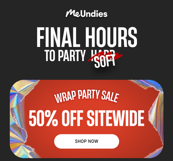 MeUndies | Final Hours to Party Soft | 50% off Sitewide | Shop Now