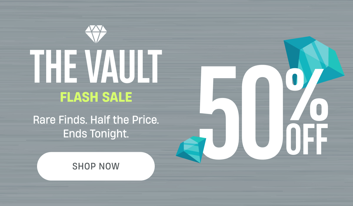 The Vault Flash Sale | 50% Off