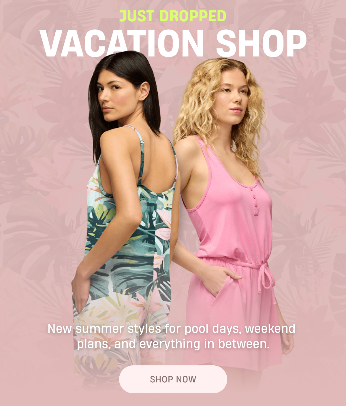 JUST DROPPED | Vacation Shop | New summer styles for pool days, weekend  plans, and everything in between.