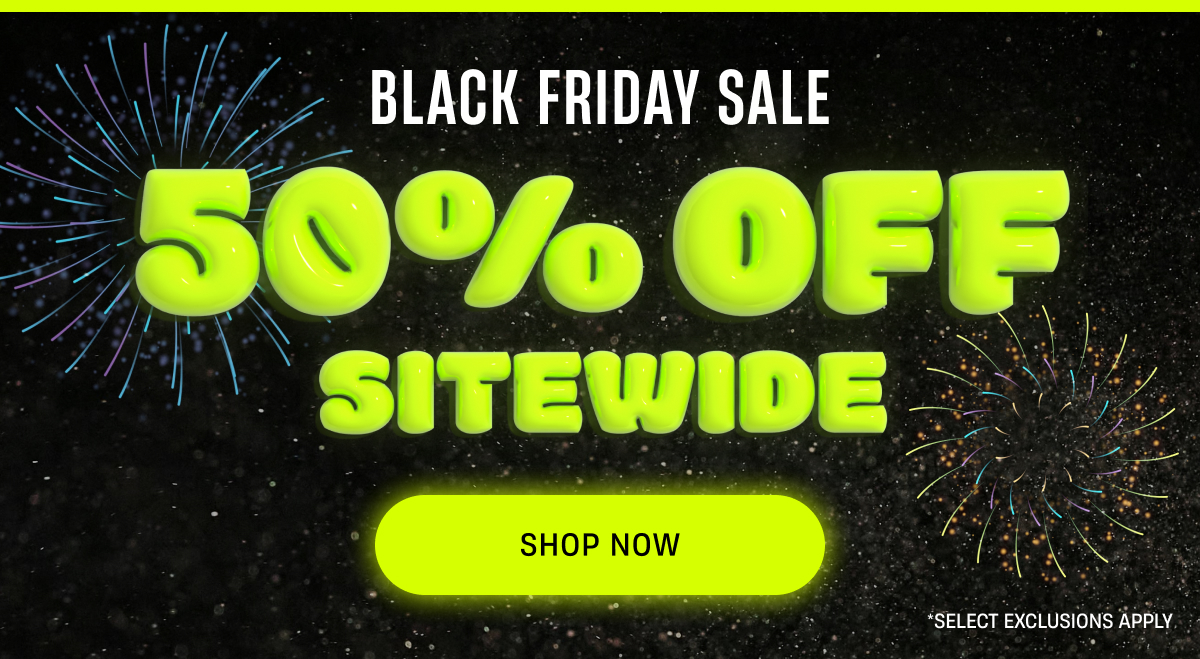 Black Friday Sale | 50% Off Sitewide | Shop Now