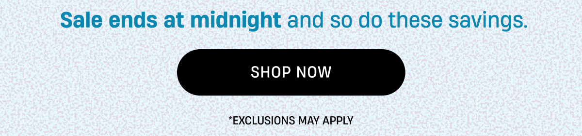 Sale ends at midnight. | Shop Now