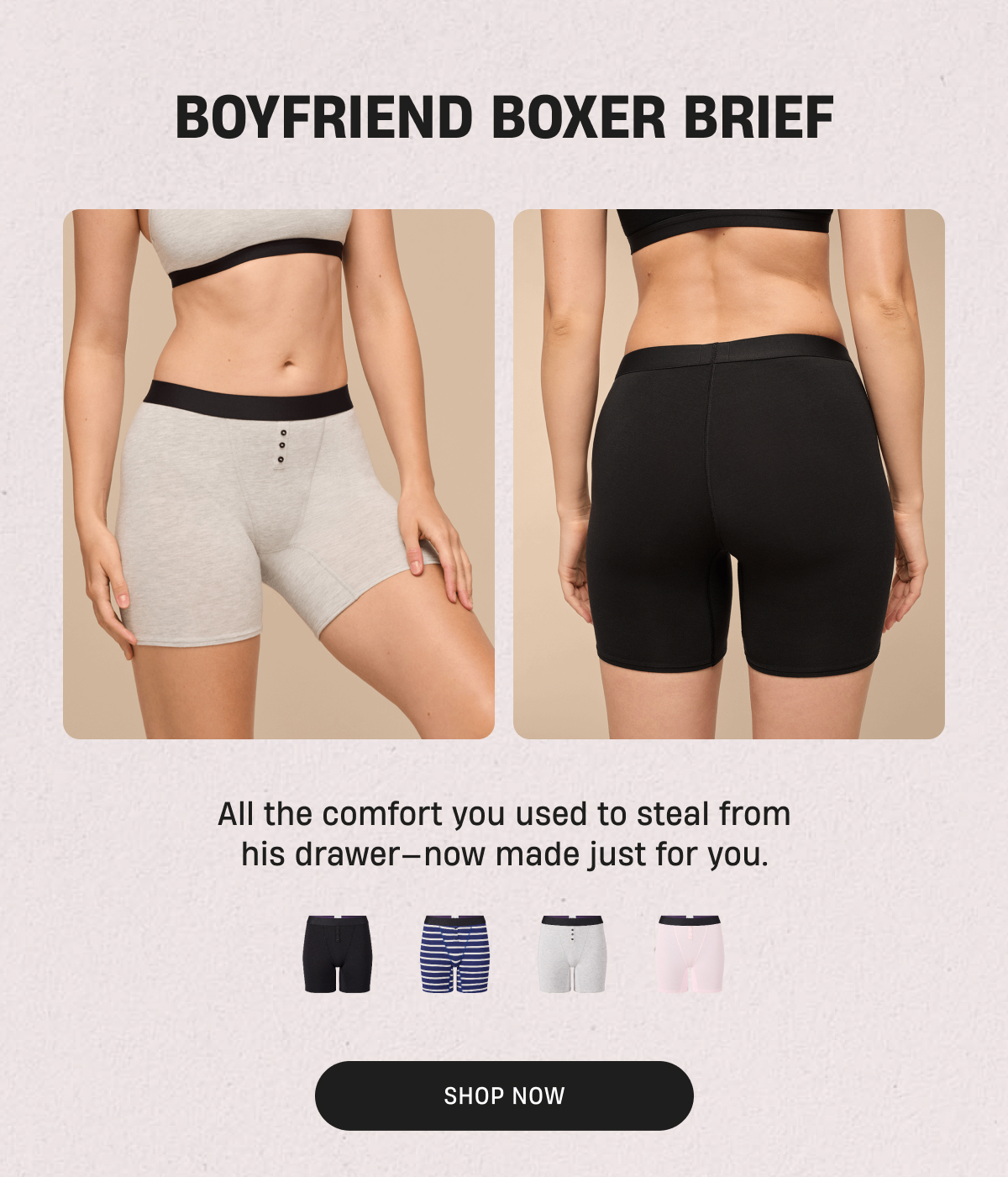 Boyfriend Boxer Brief | All the comfort you used to steal from his drawer | Shop Now