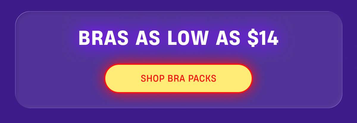 Shop Bra Packs as low as $14