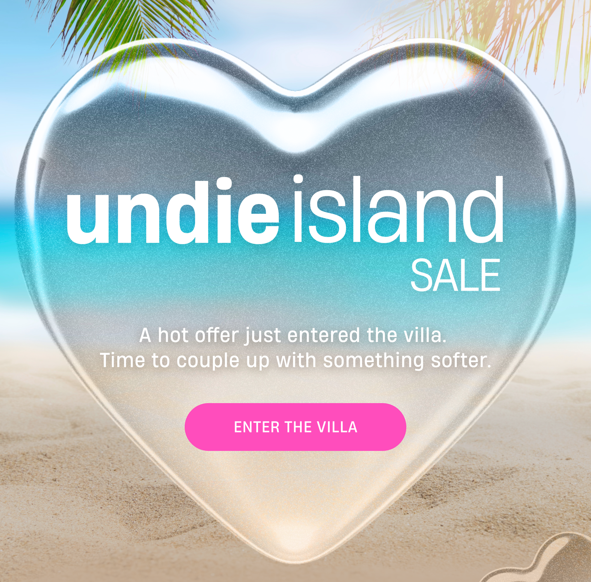 Undie island Sale | A hot offer just entered the villa. Time to couple up with something softer. | Enter The Villa