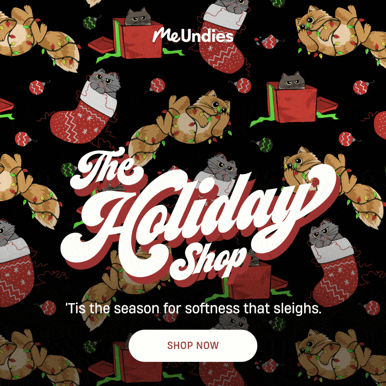 MeUndies | The Holiday Shop | Now open! | Shop now MeUndies | The Holiday Shop | Now open! | Shop now
