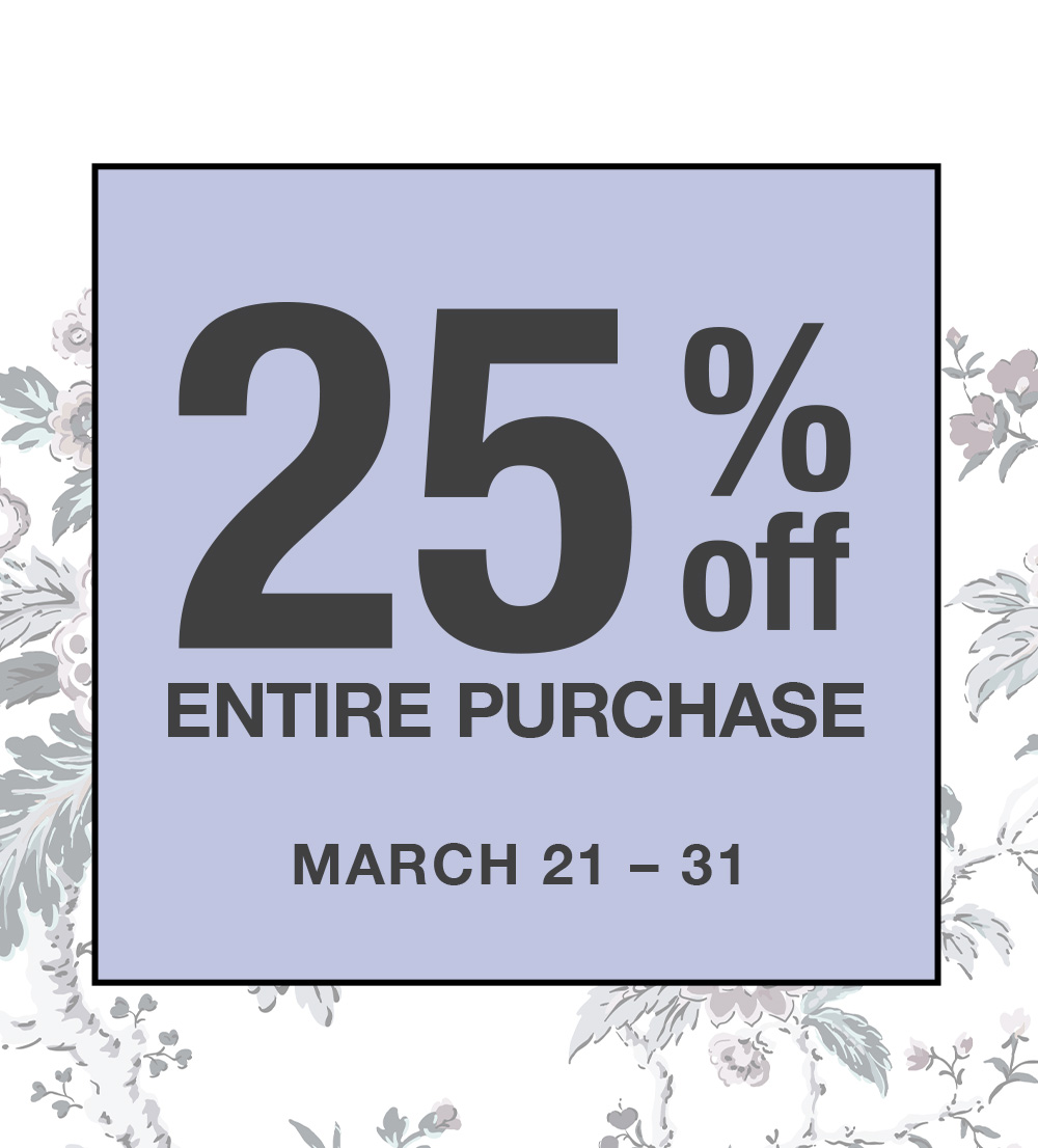 Shop 25% off Entire Purchase