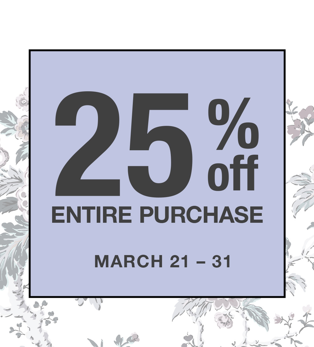 Shop 25% off Entire Purchase