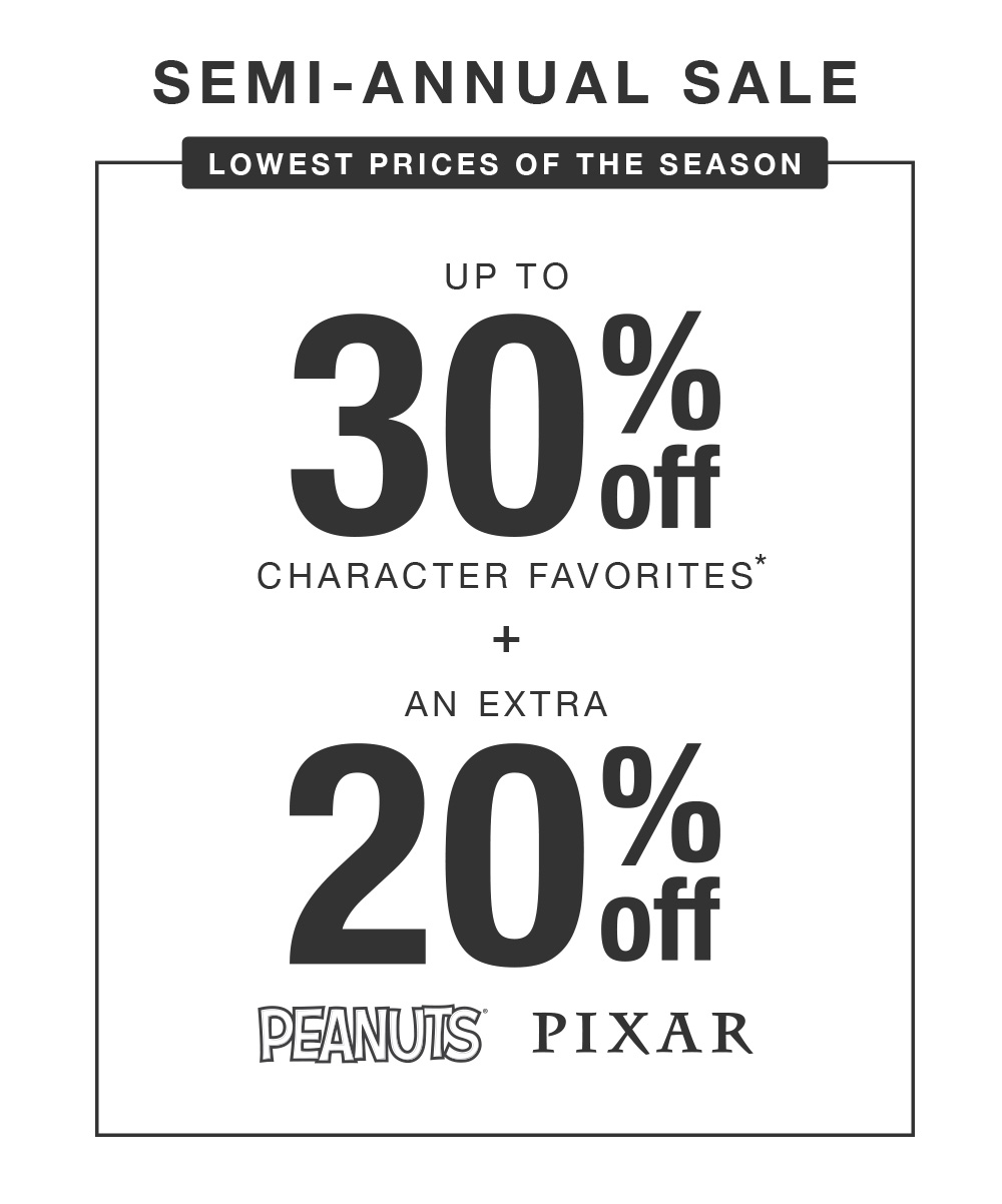 Character Favorites 30% off* Select Styles plus an additional 20% off!