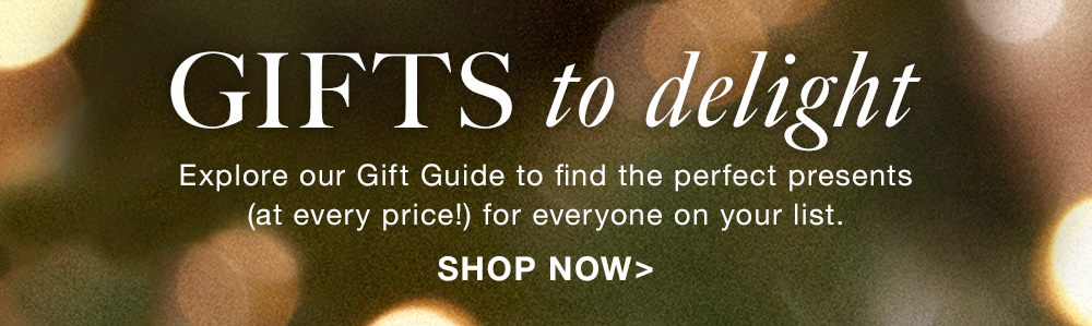 Gifts to Delight: Shop Now