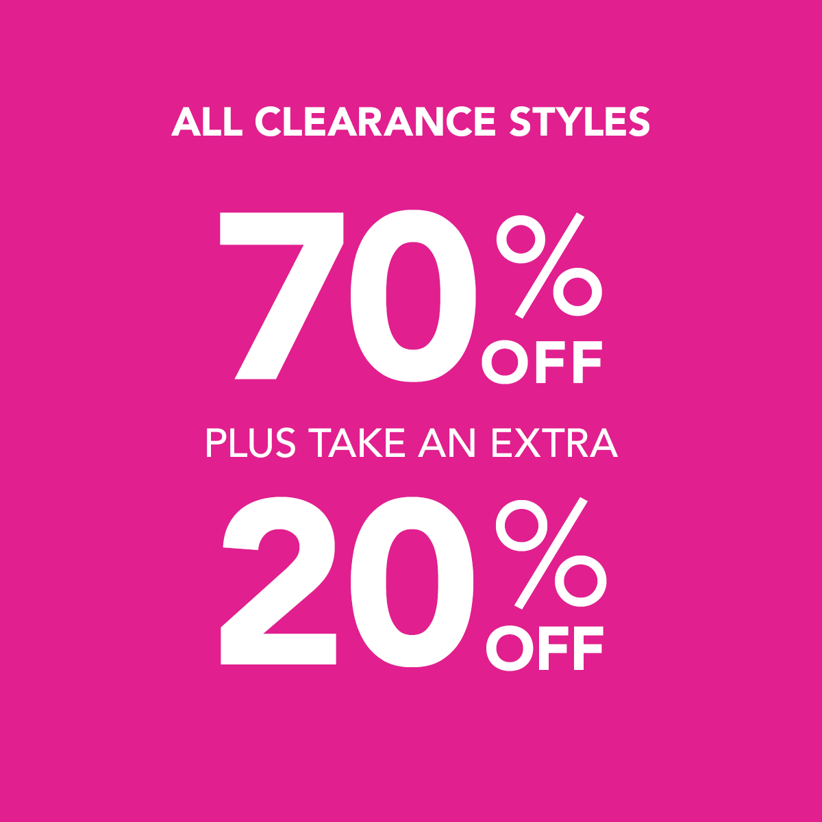 All Clearance Styles 70% Off + an Extra 20% OFf