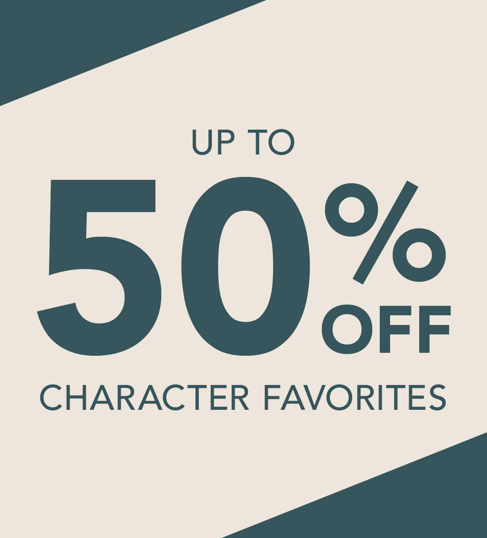 Up to 50% Off Character Favorites