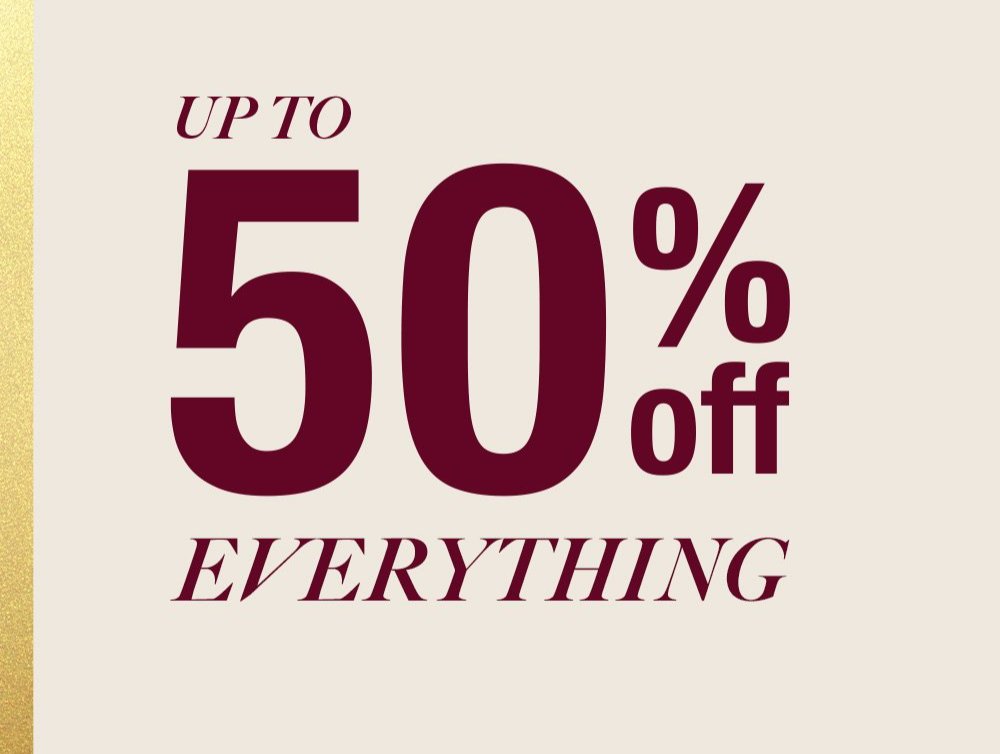 Up to 50% off Everything